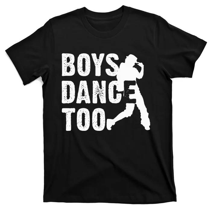 Dance Too Cool Dancing Dancer Gift T-Shirt