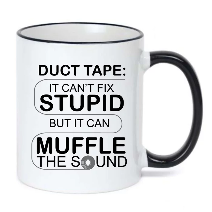 Duck Tape Can't Fix Stupid But Muffle The Sound Black Color Changing Mug