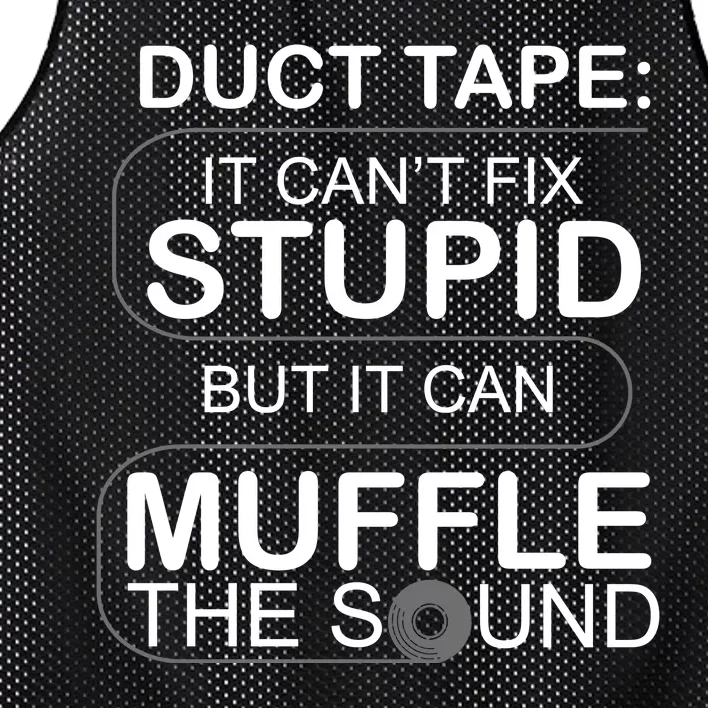 Duck Tape Can't Fix Stupid But Muffle The Sound Mesh Reversible Basketball Jersey Tank