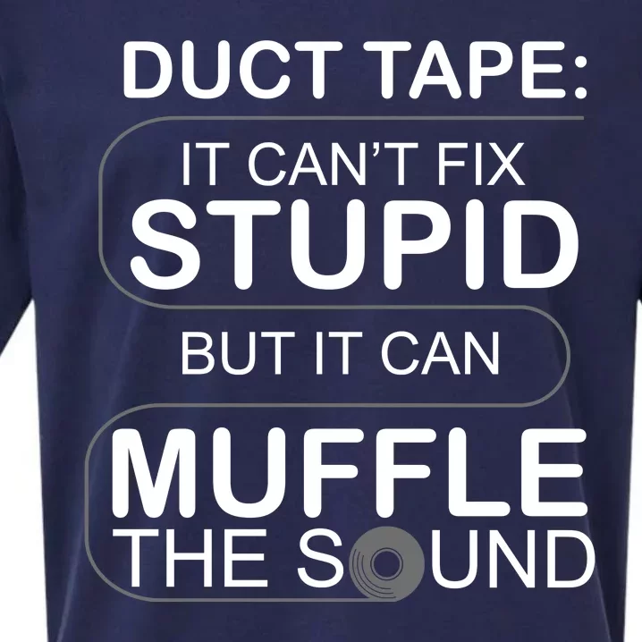 Duck Tape Can't Fix Stupid But Muffle The Sound Sueded Cloud Jersey T-Shirt