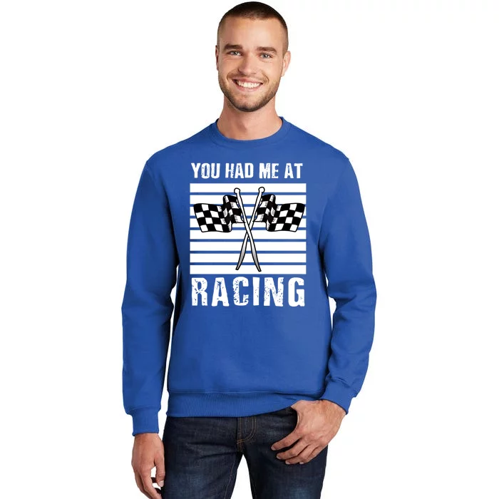 Dirt Track Car Racing Checker Flag You Had Me At Racing Funny Gift Sweatshirt