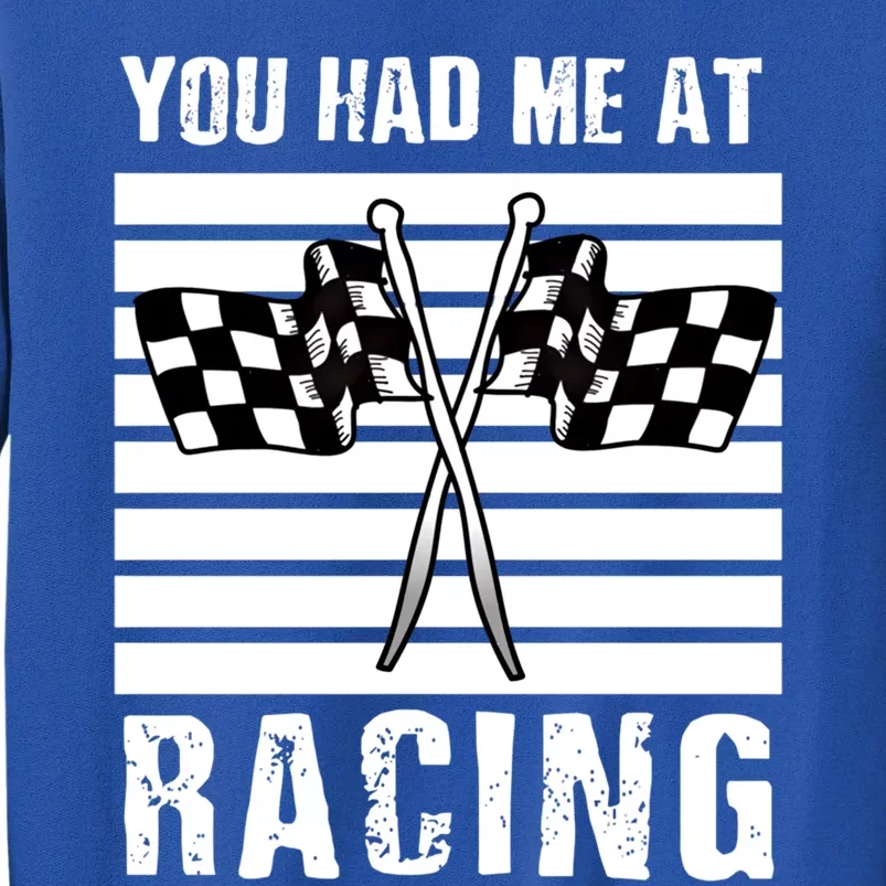 Dirt Track Car Racing Checker Flag You Had Me At Racing Funny Gift Sweatshirt