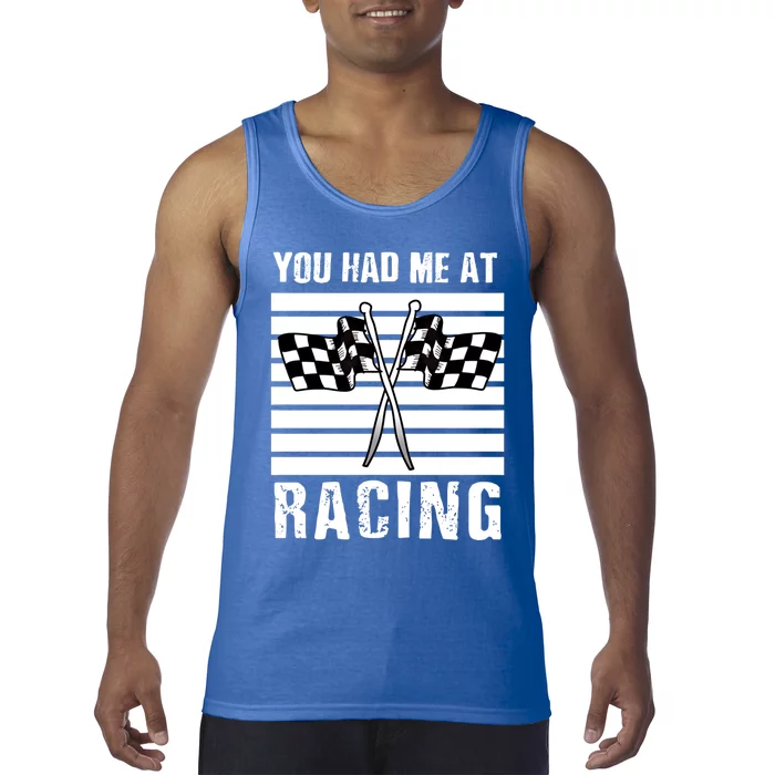 Dirt Track Car Racing Checker Flag You Had Me At Racing Funny Gift Tank Top