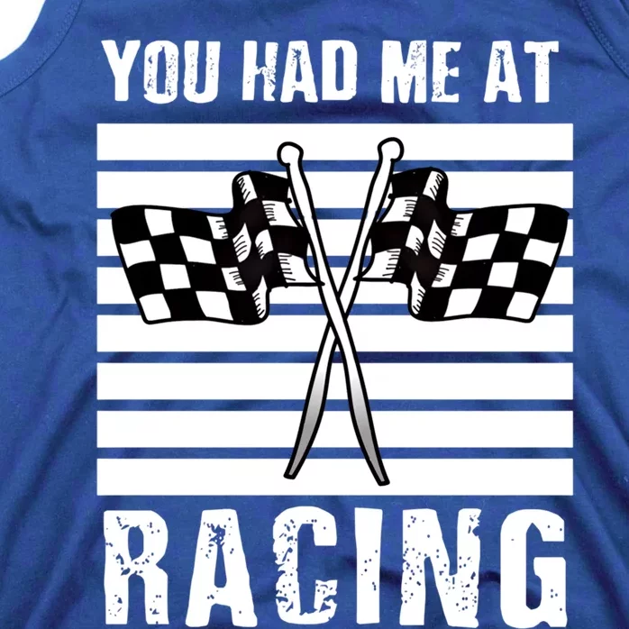 Dirt Track Car Racing Checker Flag You Had Me At Racing Funny Gift Tank Top