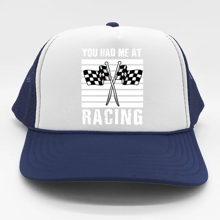 Dirt Track Car Racing Checker Flag You Had Me At Racing Funny Gift Trucker Hat