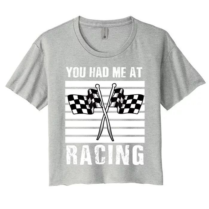 Dirt Track Car Racing Checker Flag You Had Me At Racing Funny Gift Women's Crop Top Tee