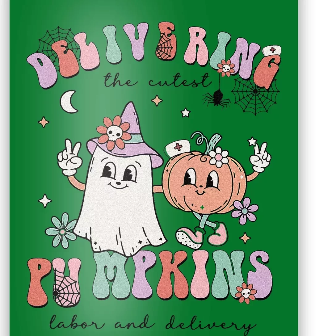 Delivering The Cutest Pumpkins Labor And Delivery L&D Nurse Poster