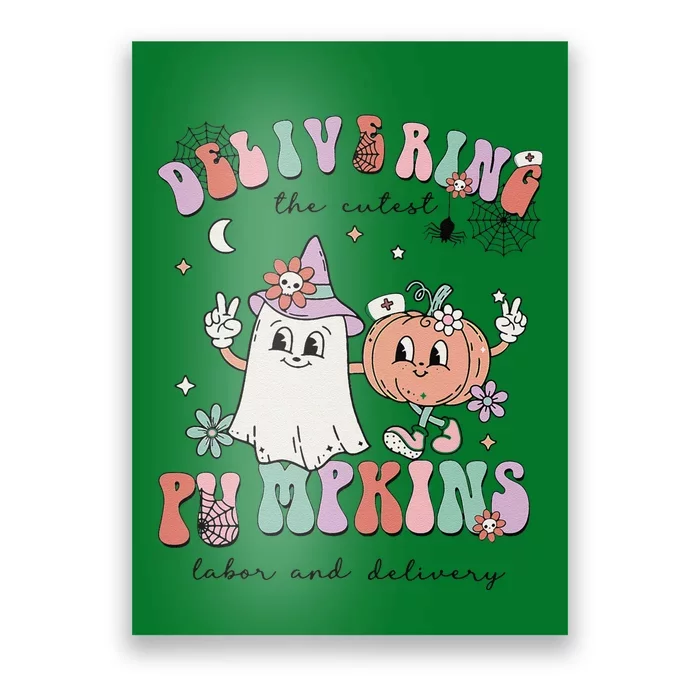 Delivering The Cutest Pumpkins Labor And Delivery L&D Nurse Poster