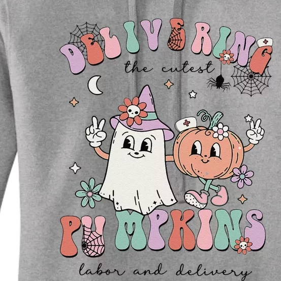 Delivering The Cutest Pumpkins Labor And Delivery L&D Nurse Women's Pullover Hoodie