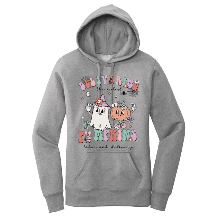 Delivering The Cutest Pumpkins Labor And Delivery L&D Nurse Women's Pullover Hoodie