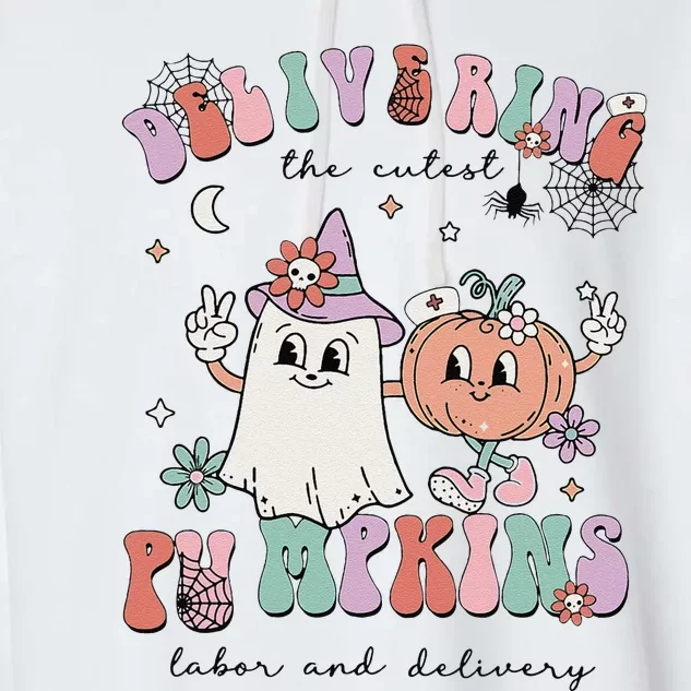 Delivering The Cutest Pumpkins Labor And Delivery L&D Nurse Garment-Dyed Fleece Hoodie