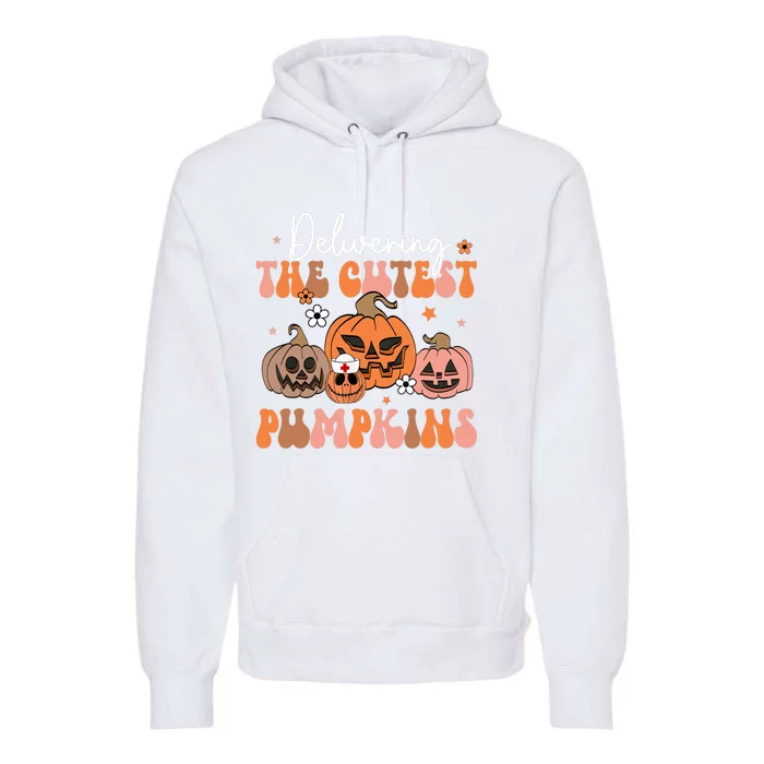 Delivering The Cutest Pumpkin Labor Delivery Nurse Halloween Premium Hoodie