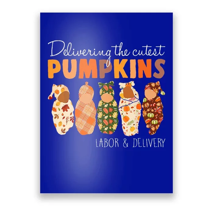 Delivering The Cutest Pumpkins Labor & Delivery Nurse Fall Poster