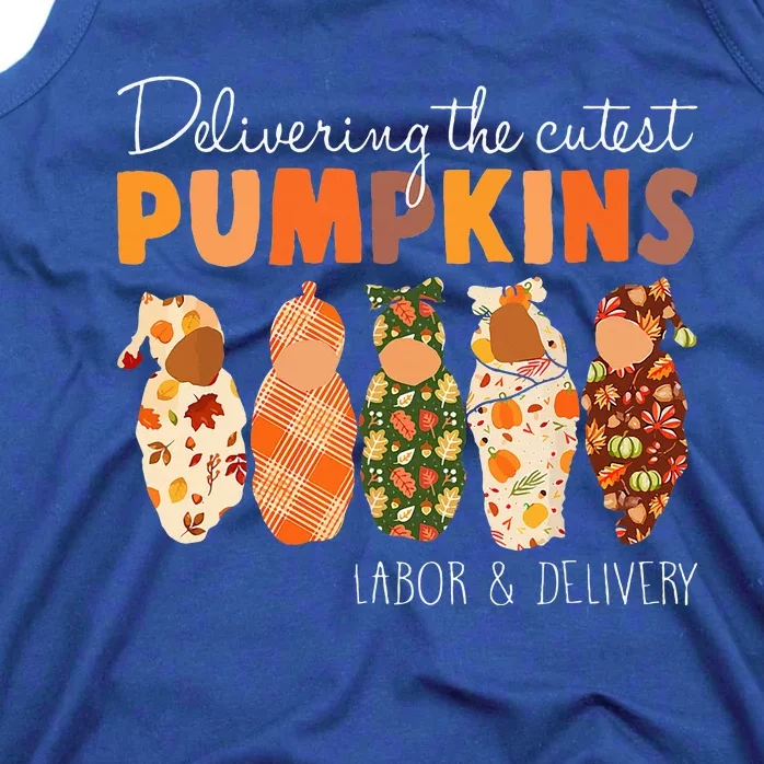 Delivering The Cutest Pumpkins Labor & Delivery Nurse Fall Tank Top