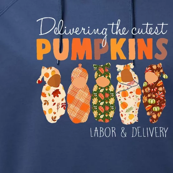 Delivering The Cutest Pumpkins Labor & Delivery Nurse Fall Performance Fleece Hoodie