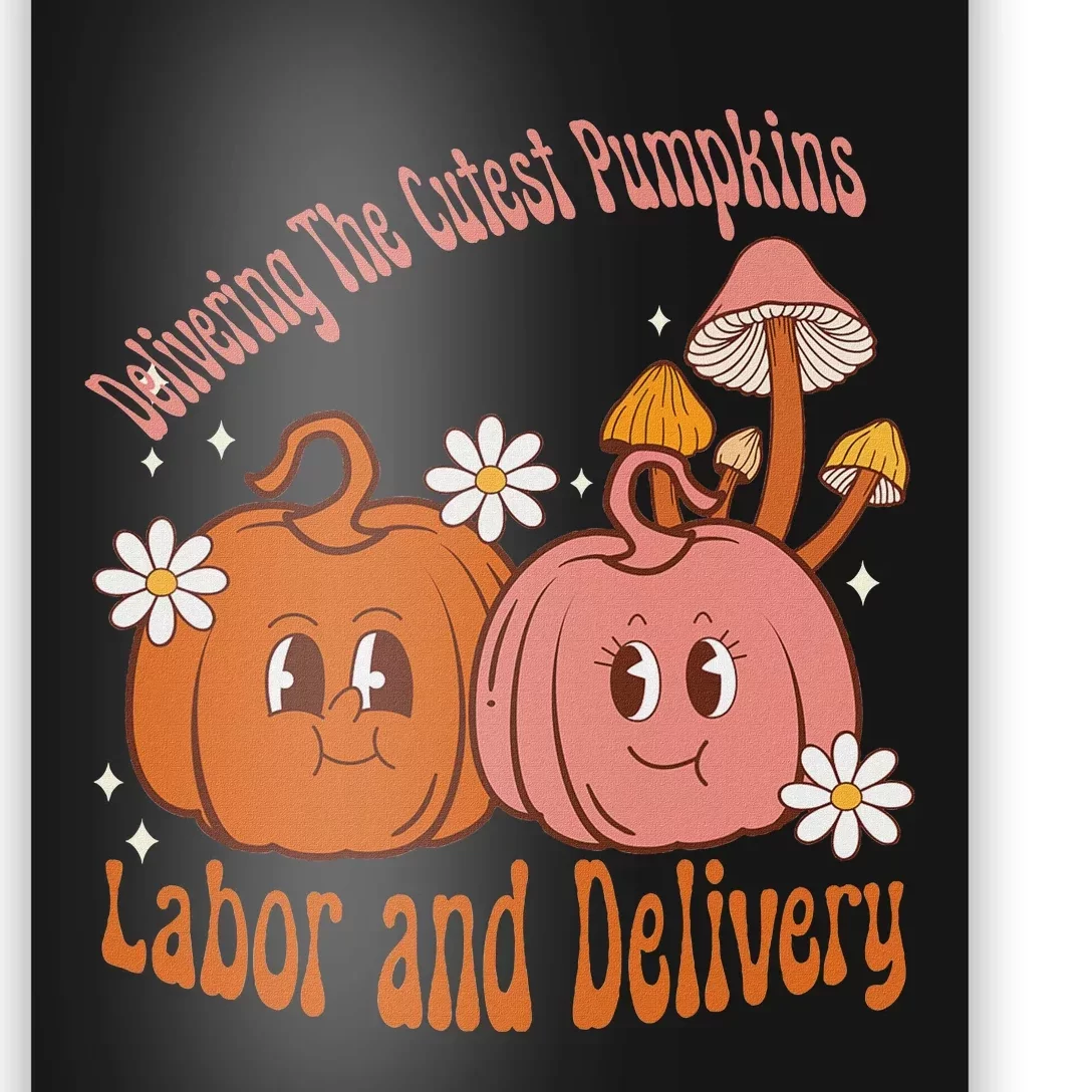 Delivering The Cutest Pumpkins Labor & Delivery Halloween Poster