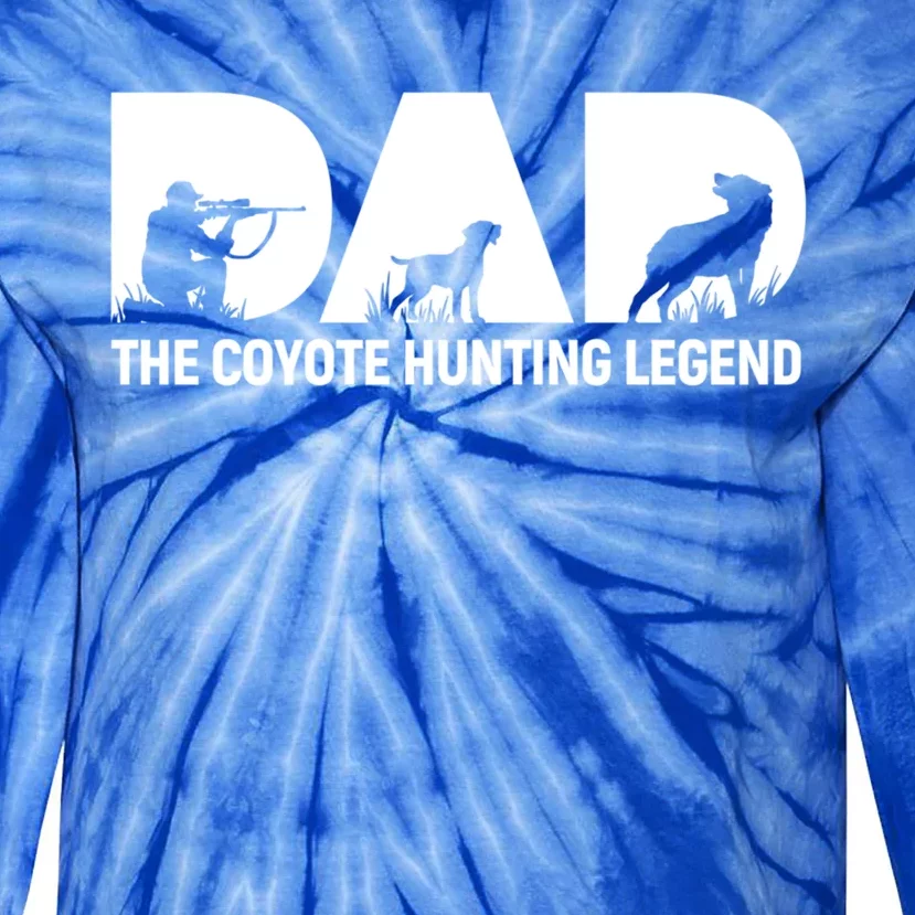 Dad The Coyote Hunting Legend Gift Tie-Dye Long Sleeve Shirt