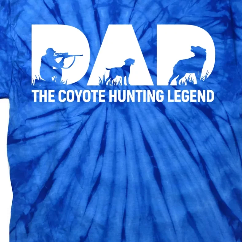 Dad The Coyote Hunting Legend Gift Tie-Dye T-Shirt