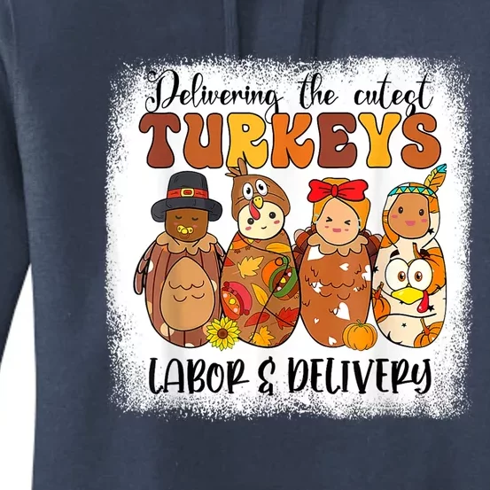 Delivering The Cutest Turkeys Labor & Delivery Thanksgiving Women's Pullover Hoodie