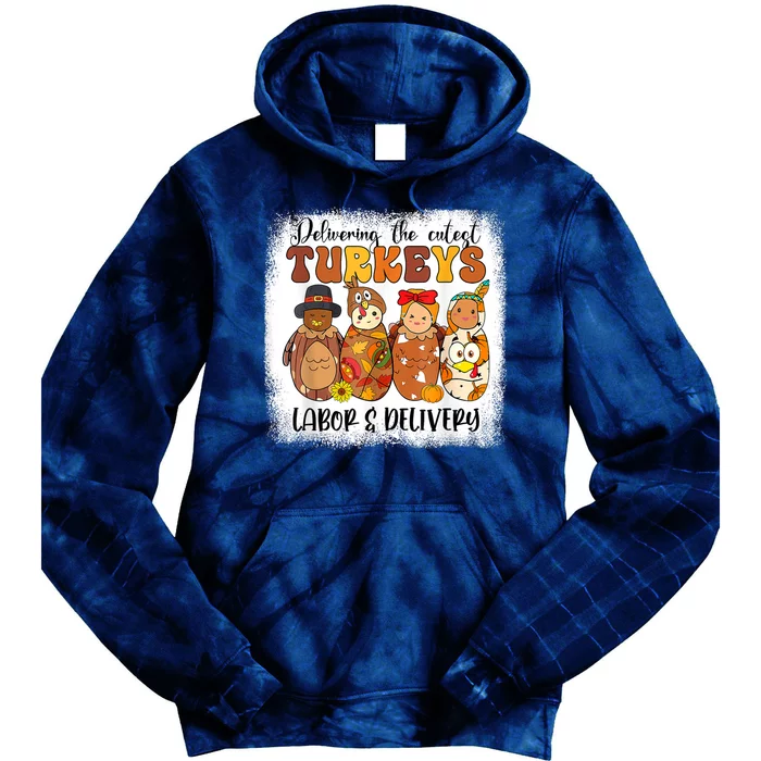 Delivering The Cutest Turkeys Labor & Delivery Thanksgiving Tie Dye Hoodie