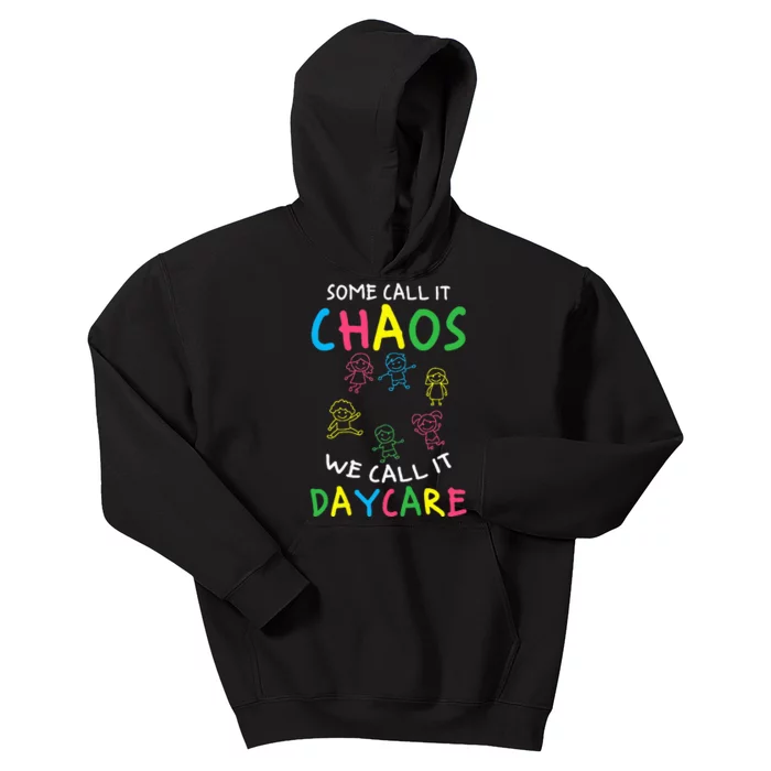 Daycare Teacher Crew Some Call It Chaos We Call It Daycare Kids Hoodie