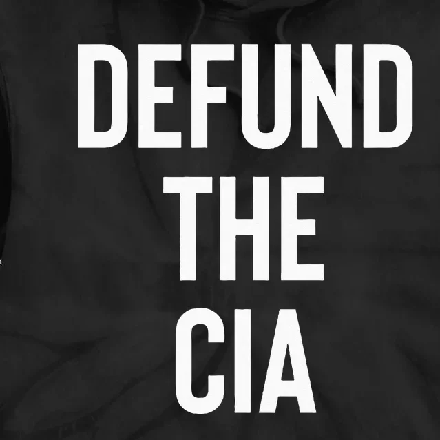 Defund The CIA Central Intelligence Agency Politics Tie Dye Hoodie