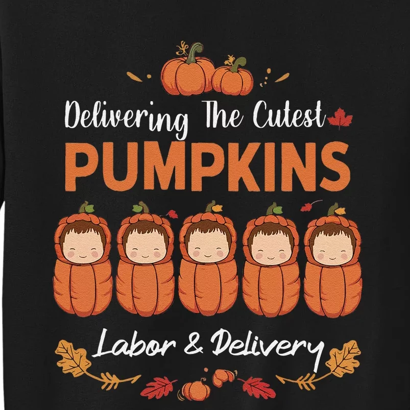 Delivering The Cutest Pumpkins Labor & Delivery Halloween Tall Sweatshirt