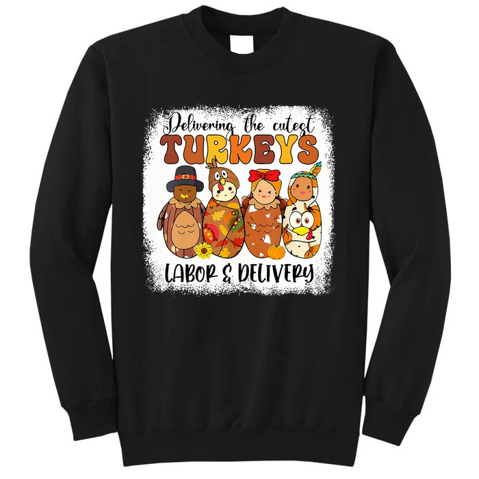 Delivering The Cutest Turkeys Labor & Delivery Thanksgiving Tall Sweatshirt