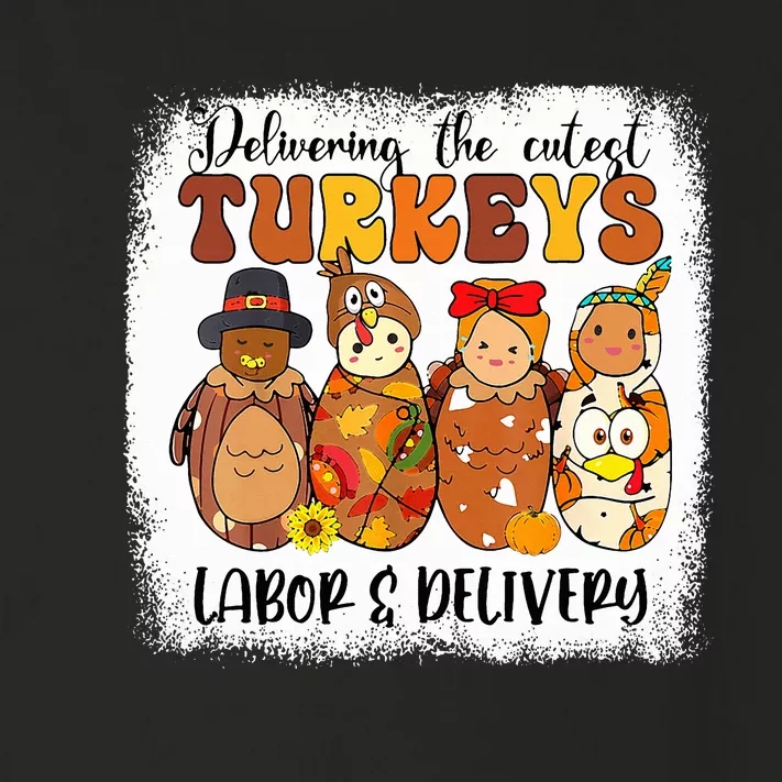 Delivering The Cutest Turkeys Labor & Delivery Thanksgiving Toddler Long Sleeve Shirt