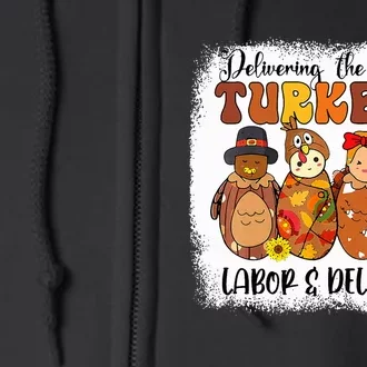 Delivering The Cutest Turkeys Labor & Delivery Thanksgiving Full Zip Hoodie