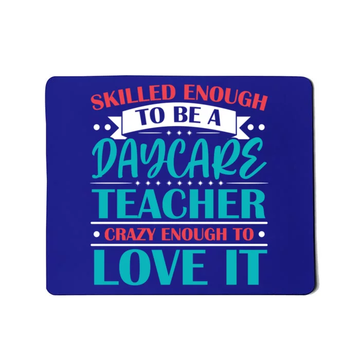 Daycare Teacher Care Educator Care Director Gift Mousepad