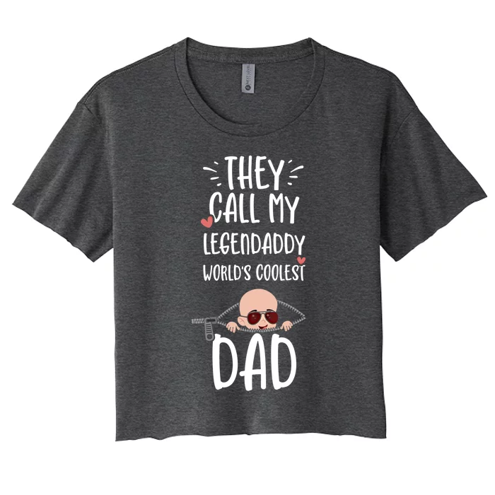 Dad: They Call My Legendaddy Worlds Coolest Da Pregnancy Great Gift Women's Crop Top Tee