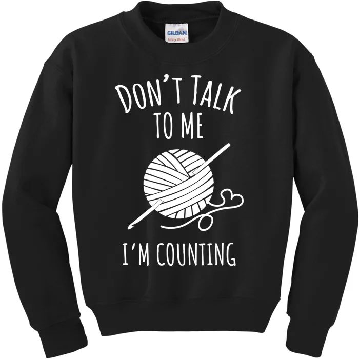 Don't Talk Counting Crochet TShirt Crocheting Gift TShirt Kids Sweatshirt