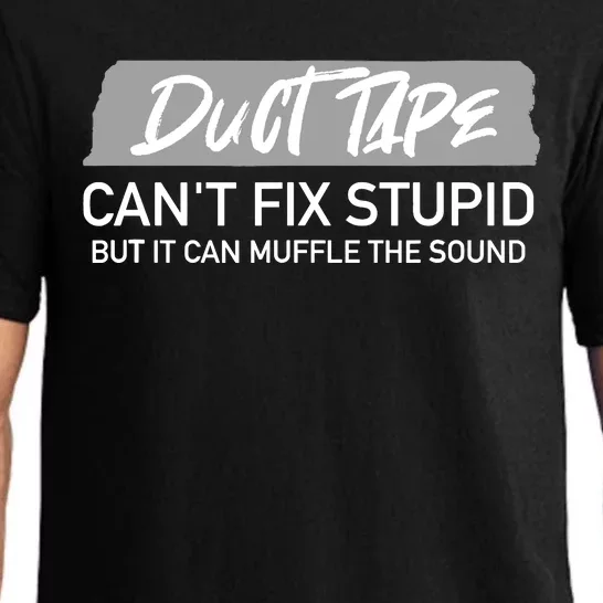 Duct Tape CanT Fix Stupid But It Can Muffle Sound Pajama Set