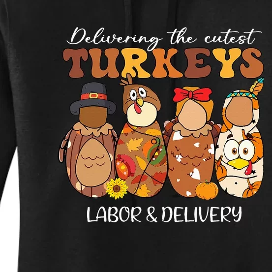 Delivering The Cutest Turkeys Labor & Delivery Thanksgiving Women's Pullover Hoodie