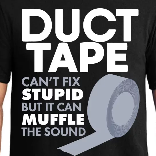 Duct Tape Can't Fix Stupid But Can Muffle The Sound Pajama Set