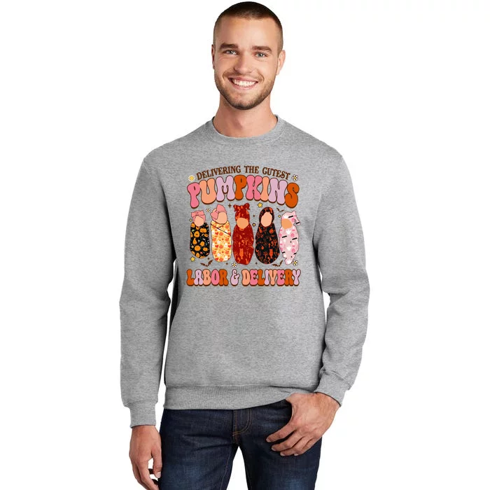 Delivering The Cutest Pumpkins Labor & Delivery Nurse Fall Tall Sweatshirt