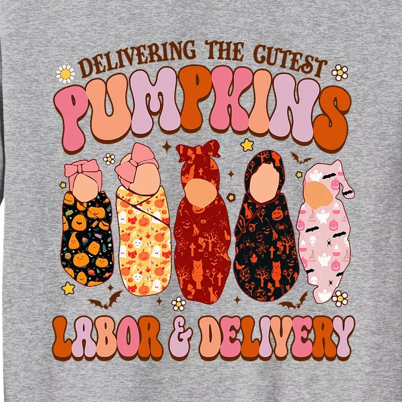 Delivering The Cutest Pumpkins Labor & Delivery Nurse Fall Tall Sweatshirt