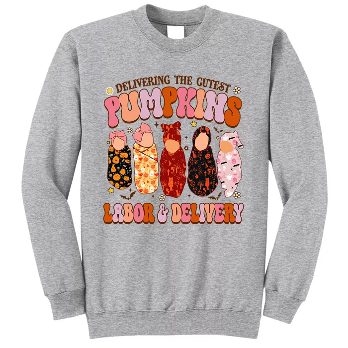 Delivering The Cutest Pumpkins Labor & Delivery Nurse Fall Tall Sweatshirt