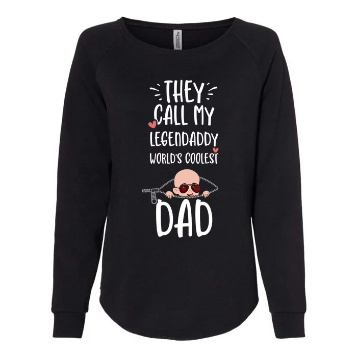 Dad: They Call My Legendaddy Worlds Coolest Da Pregnancy Funny Gift Womens California Wash Sweatshirt