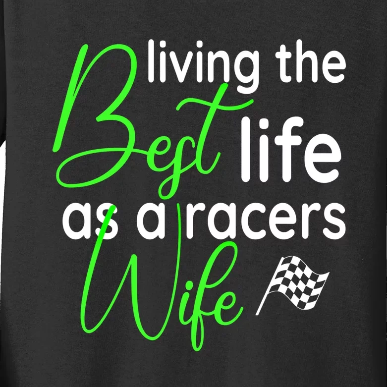 Dirt Track Car Racing Living The Best Life As A Racers Wife Cool Gift Kids Long Sleeve Shirt