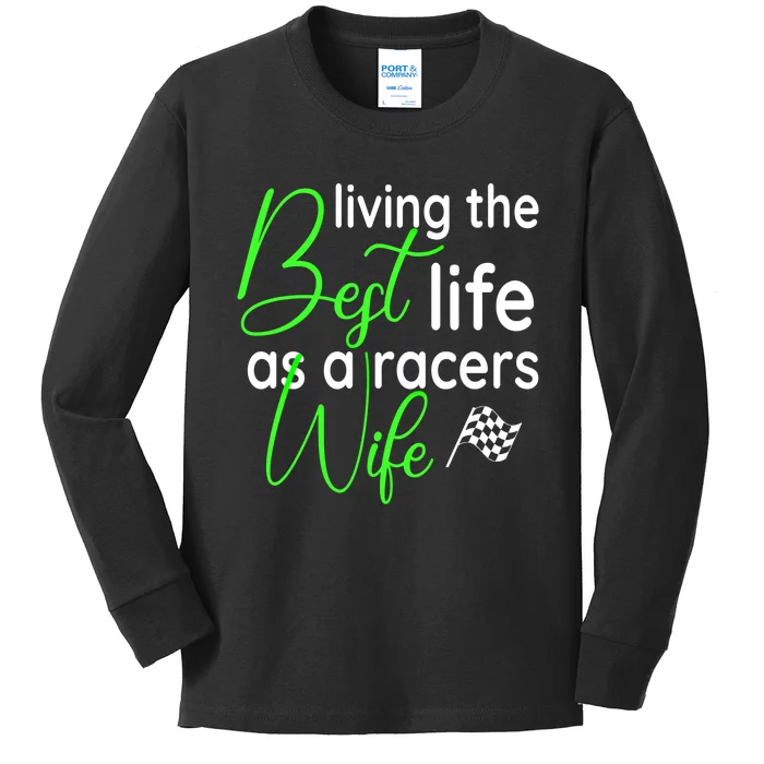 Dirt Track Car Racing Living The Best Life As A Racers Wife Cool Gift Kids Long Sleeve Shirt