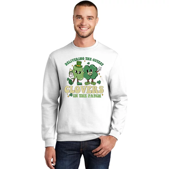 Delivering The Cutest Clovers In The Patch Labor Delivery Gift Sweatshirt