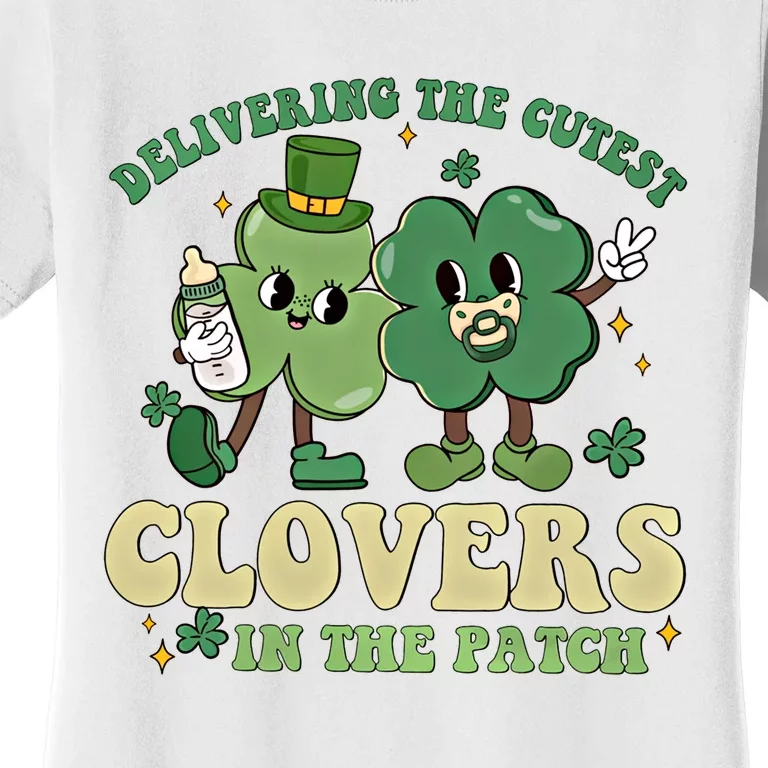 Delivering The Cutest Clovers In The Patch Labor Delivery Gift Women's T-Shirt