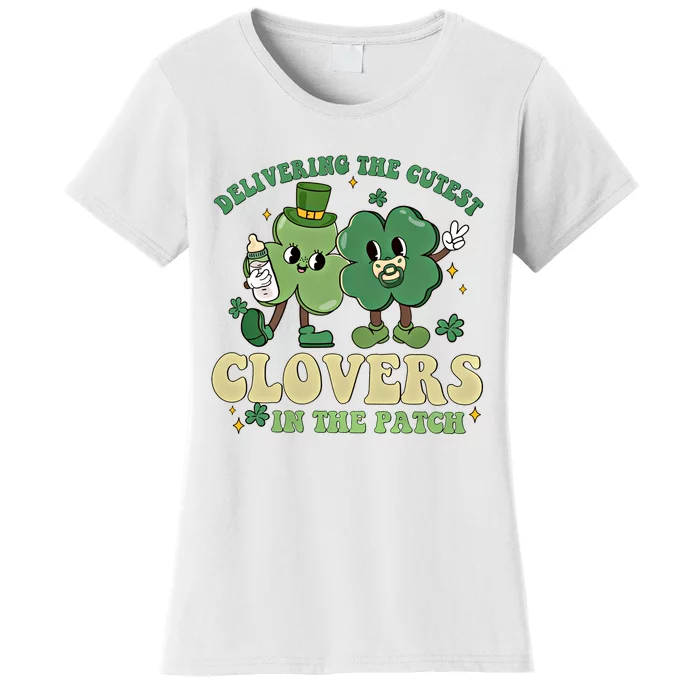 Delivering The Cutest Clovers In The Patch Labor Delivery Gift Women's T-Shirt