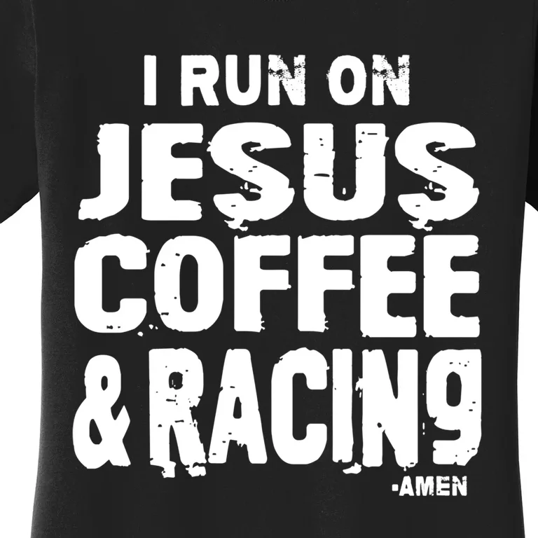 Dirt Track Car Racing Quote Jesus Coffee And Racing Gift Women's T-Shirt