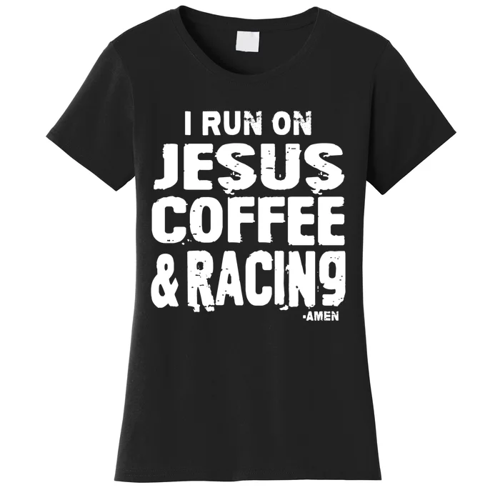 Dirt Track Car Racing Quote Jesus Coffee And Racing Gift Women's T-Shirt