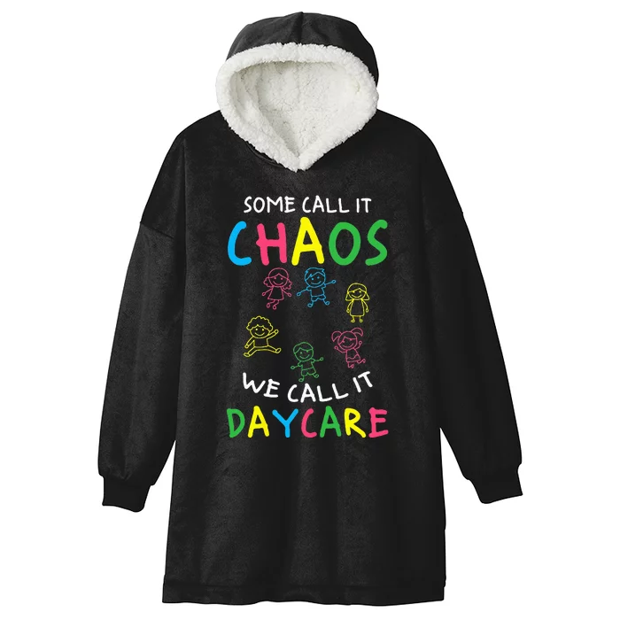 Daycare Teacher Crew Some Call It Chaos We Call It Daycare Hooded Wearable Blanket