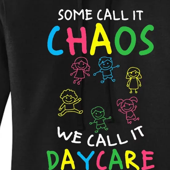 Daycare Teacher Crew Some Call It Chaos We Call It Daycare Women's Pullover Hoodie