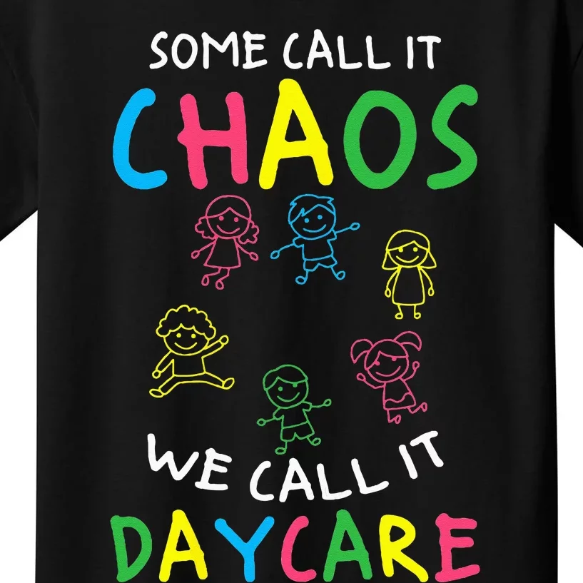 Daycare Teacher Crew Some Call It Chaos We Call It Daycare Kids T-Shirt